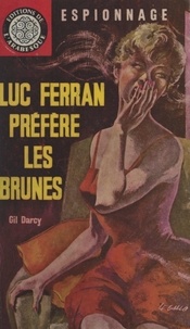 Gil Darcy - Luc Ferran préfère les brunes.