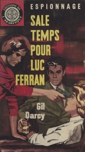 Gil Darcy et Éric Dornes - Sale temps pour Luc Ferran.
