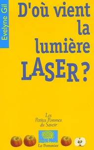 D'où vient la lumière laser ?