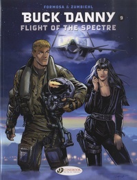Gil Formosa et Frédéric Zumbiehl - A Buck Danny Adventure Tome 9 : Flight of The Spectre.