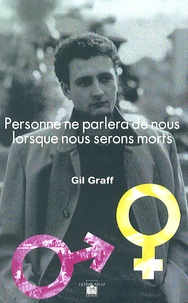 Gil Graff - Personne ne parlera de nous lorsque nous serons morts.