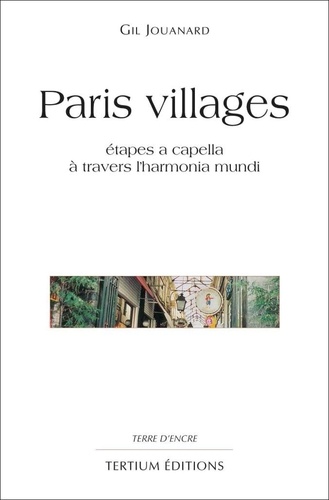 Paris villages. Etapes a capella à travers l'harmonia mundi