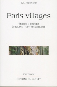 Gil Jouanard - Paris villages - Etapes a capella à travers l'harmonia mundi.