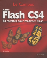 Gil Mathieu - Flash CS4 - 88 recettes pour maîtriser Flash.