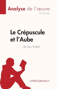 Le Crépuscule et l'Aube de Ken Follett (Analyse de l'oeuvre)
