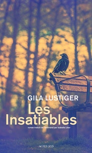 Gila Lustiger - Les insatiables.