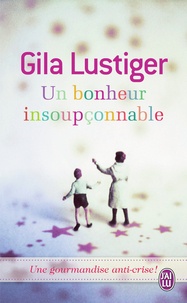 Gila Lustiger - Un bonheur insoupçonnable.