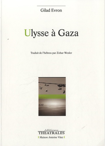 Gilad Evron - Ulysse à Gaza.