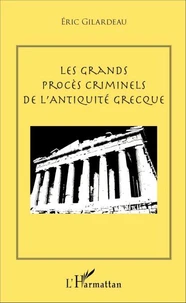 Les grands procès criminels de l'Antiquité grecque