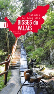 Gilbert A. Rouvinez - Balades le long des Bisses du Valais.