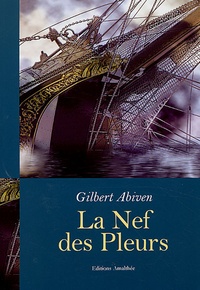 Gilbert Abiven - La Nef des Pleurs.