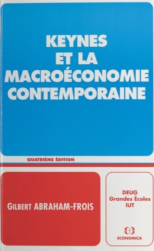 Keynes Et La Macroeconomie Contemporaine. 4eme Edition