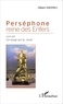Gilbert Andrieu - Perséphone reine des Enfers - Suivi par Un essai sur la mort.