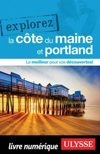Explorez la côte du Maine et Portland