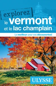 Explorez le Vermont et le lac Champlain