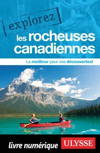 Explorez les rocheuses canadiennes