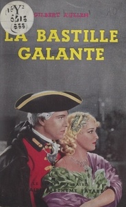 Gilbert Aullen - La Bastille galante.