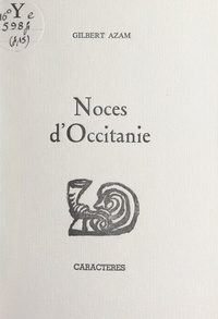 Gilbert Azam et Bruno Durocher - Noces d'Occitanie.