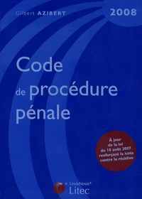 Gilbert Azibert - Code de procédure pénale 2008.