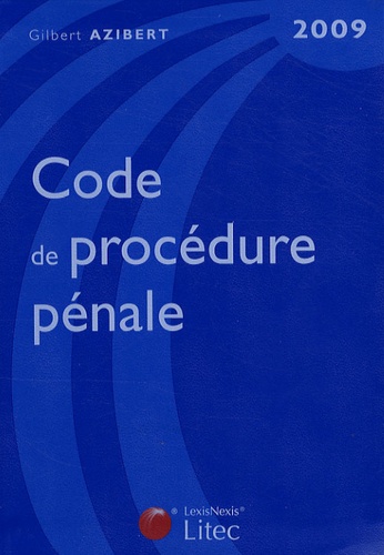 Gilbert Azibert - Code de procédure pénale 2009.