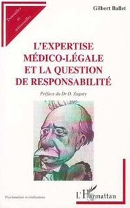 Gilbert Ballet - L'expertise médico-légale et la question de responsabilité.