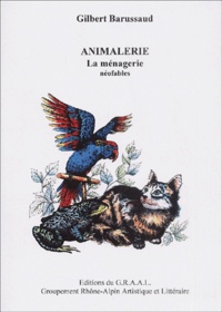 Gilbert Barussaud et Dominique Barthoux - Animalerie - La ménagerie.