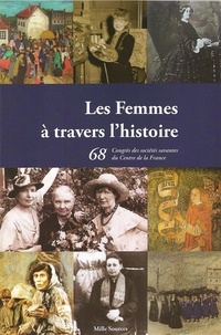 Gilbert Beaubatie et Pierre-Yves Demars - Les Femmes à travers l'histoire - Le 68ème Congrès des sociétés savantes du Centre de la France.
