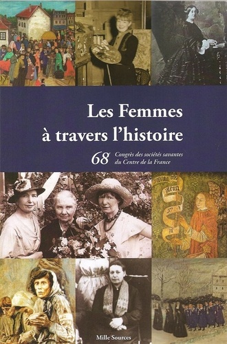 Les Femmes à travers l'histoire. Le 68ème Congrès des sociétés savantes du Centre de la France