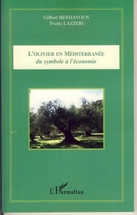 Gilbert Benhayoun et Yvette Lazzeri - L'olivier en Méditerranée : du symbole à l'économie.