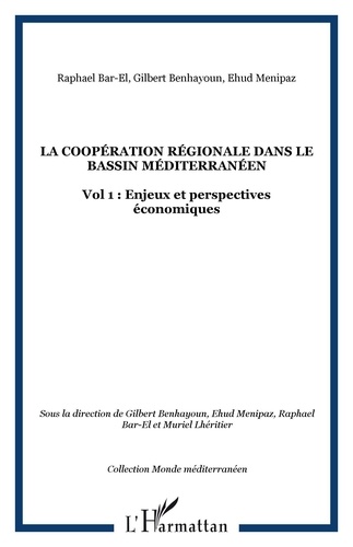 Gilbert Benhayoun - La coopération régionale dans le bassin méditerranéen - Tome 1.