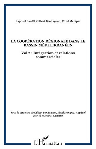 Gilbert Benhayoun - La coopération régionale dans le bassin méditerranéen - Tome 2.