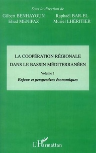 Gilbert Benhayoun - La coopération régionale dans le bassin méditerranéen - Tome 1.