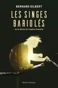 Les singes bariolés ou le déclin de l'espèce humaine