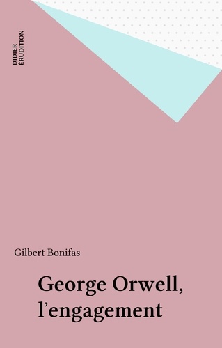 George Orwell. l'engagement 1e édition