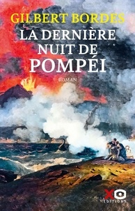 Gilbert Bordes - La dernière nuit de Pompéi.