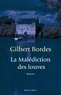 Gilbert Bordes - La Malédiction des louves.