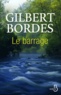 Gilbert Bordes - Le barrage.