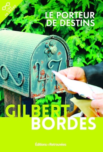 Gilbert Bordes - Le porteur de destin.