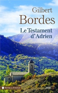 Gilbert Bordes - Le testament d'Adrien.