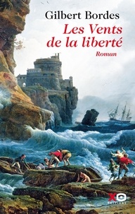 Gilbert Bordes - Les vents de la liberté.