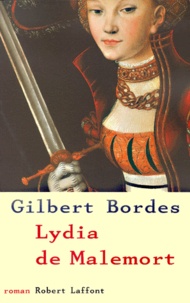 Gilbert Bordes - Lydia De Malemort.