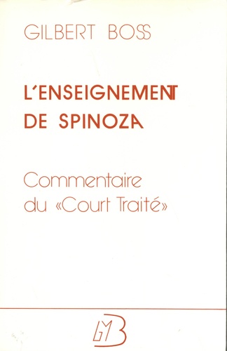 L'enseignement de Spinoza. Commentaire du "Court Traité"