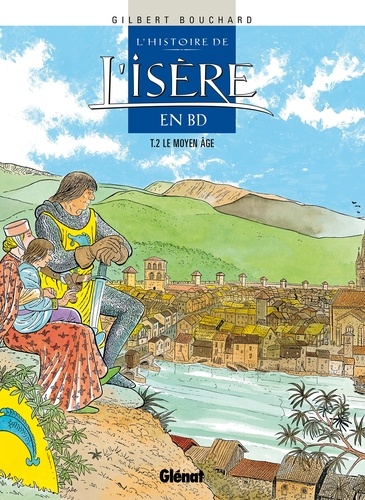 Histoire de l'Isère en BD - Tome 02. Le Moyen Âge