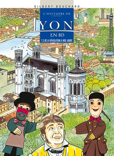 Histoire de Lyon en BD - Tome 03. De la Révolution à nos Jours