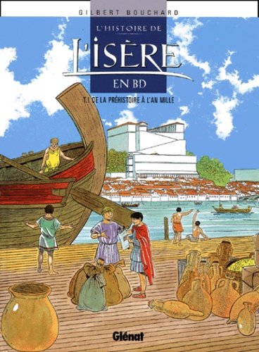 L'Histoire De L'Isere En Bd Tome 1 : De La Prehistoire A L'An Mille