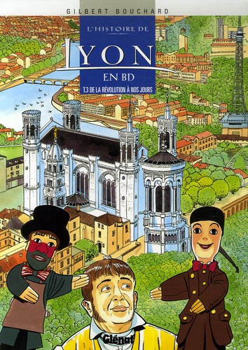 L'histoire de Lyon en BD Tome 3 De la Révolution à nos jours
