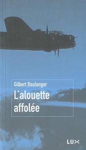 Gilbert Boulanger - L'alouette affolée.