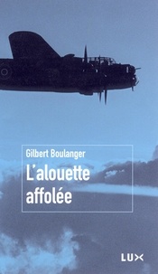 Gilbert Boulanger - L'alouette affolée.