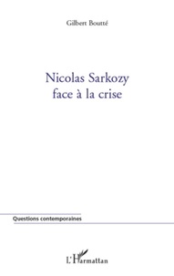 Gilbert Boutté - Nicolas Sarkozy face à la crise.