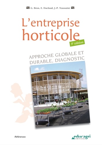 L'entreprise horticole. Approche globale et durable, diagnostic 3e édition